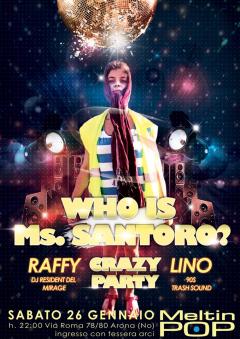 Who is Ms Santoro? crazy party