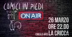 Comici in Piedi On Air - La Cricca