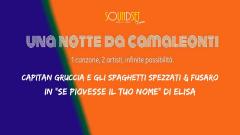 Una notte da camaleonti #10 // Capitan Gruccia & Fusaro