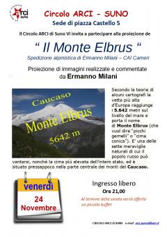 “ Il Monte Elbrus “ Spedizione alpinistica di Ermanno Milani – CAI Cameri   Proiezione di immagini realizzate e commentate  da Ermanno Milani