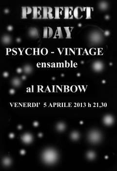 Perfect Day, psycho - vintage ensamble al Rainbow 